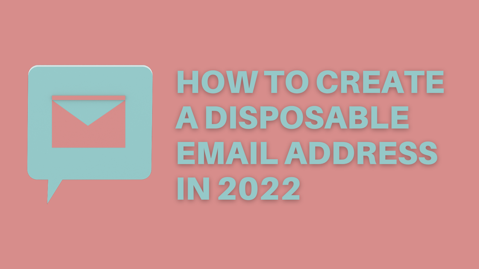 How To Create A Disposable Email Address In 2022  