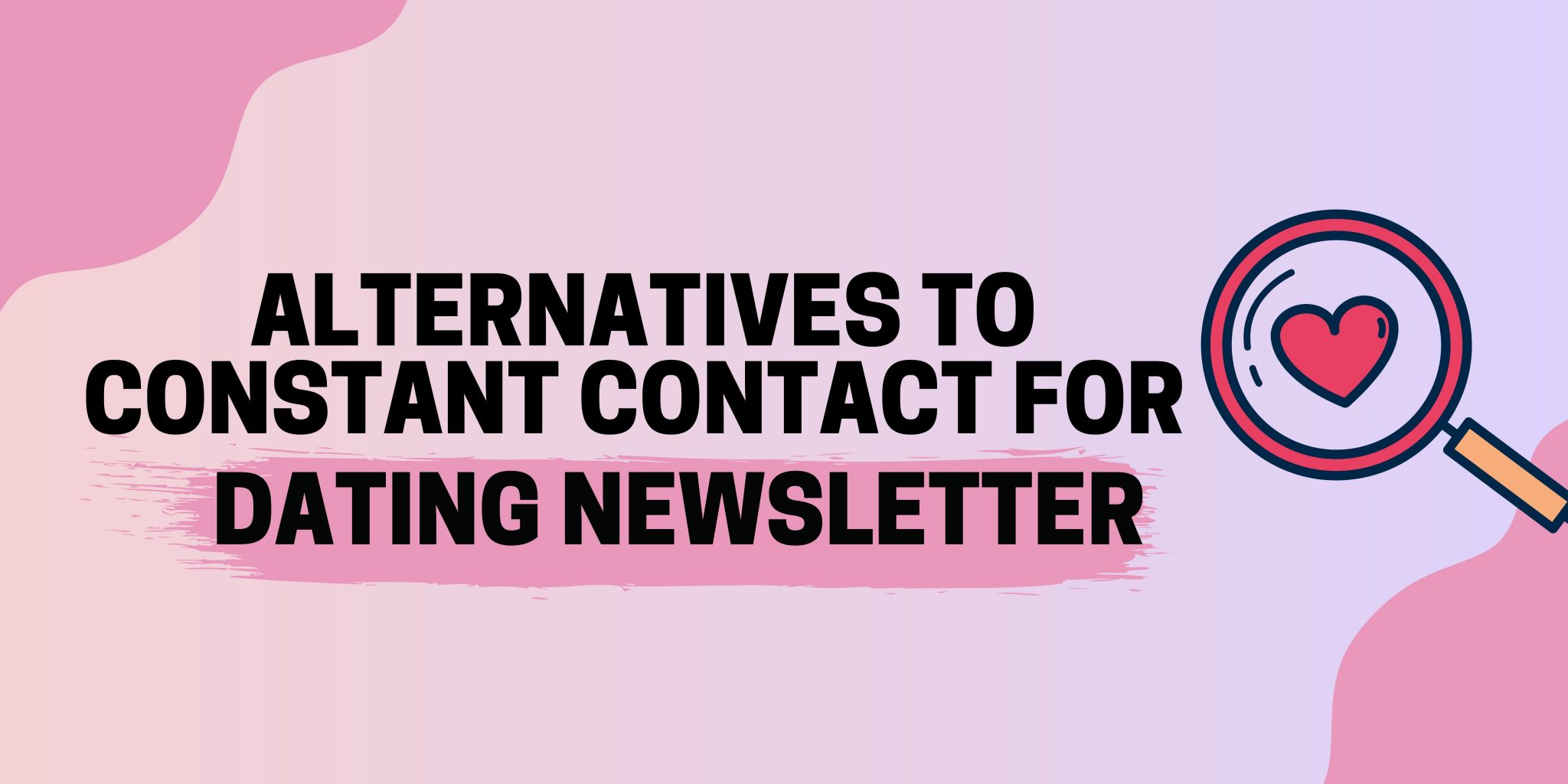 Alternatives To Constant Contact For Dating Newsletter  