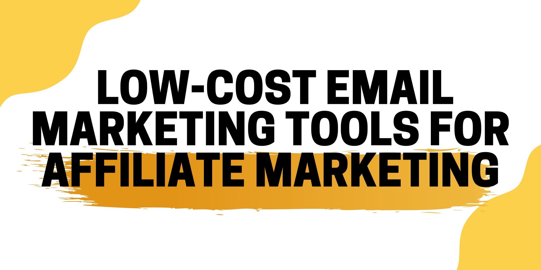 Low-Cost Email Marketing Tools For Affiliate Marketing  