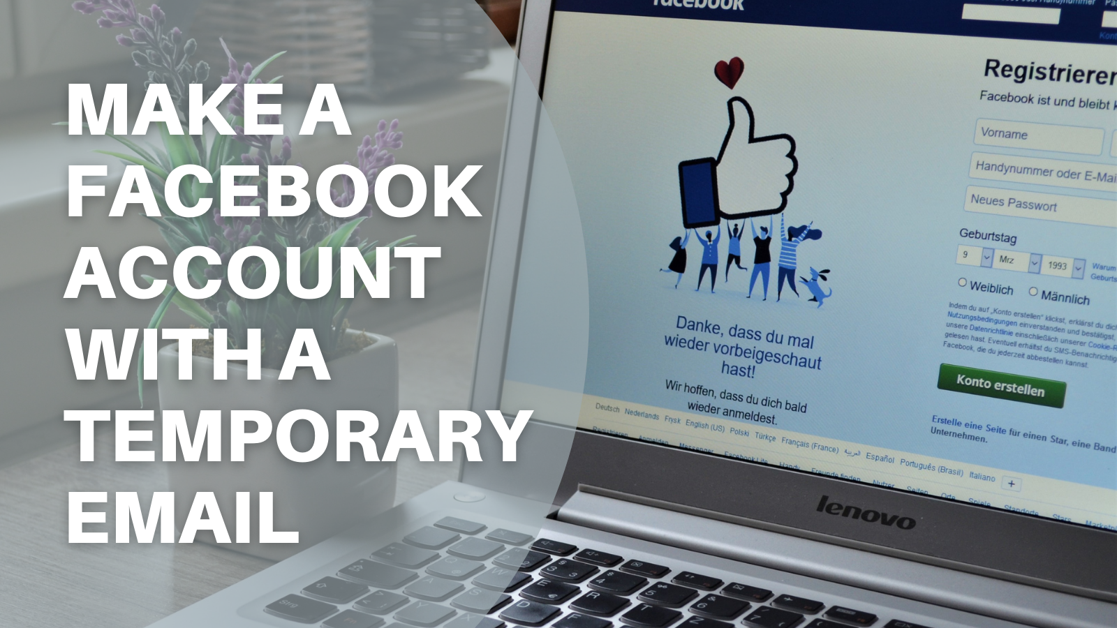 Make A Facebook Account With A Temporary Email  