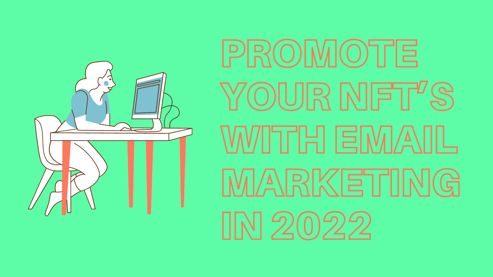 Promote Your NFT’s With Email Marketing In 2022  