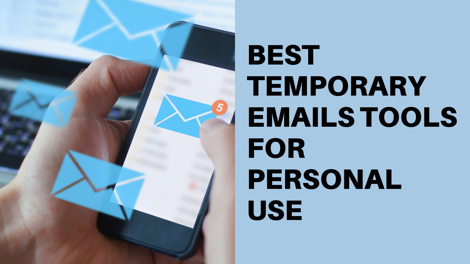 Best Temporary Emails Tools For Personal Use  