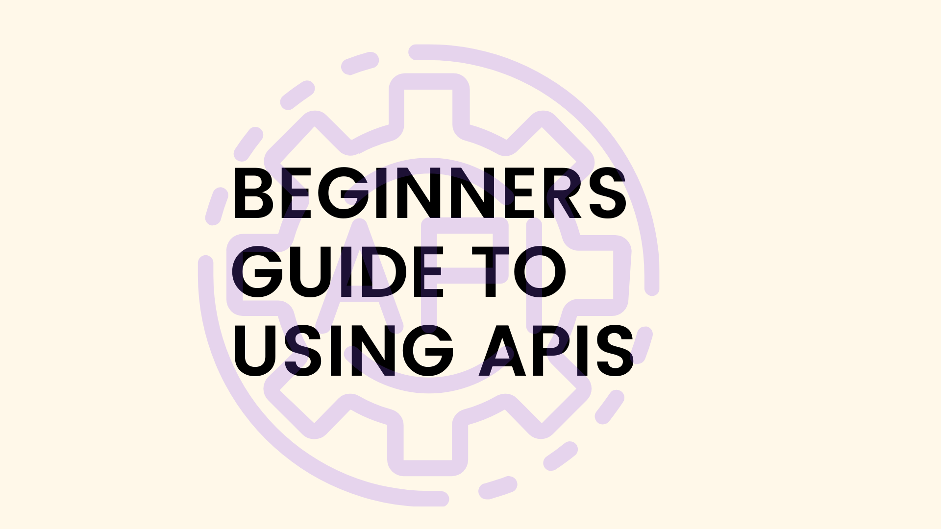 A Beginner’s Guide To Using APIs For Getting Business Data