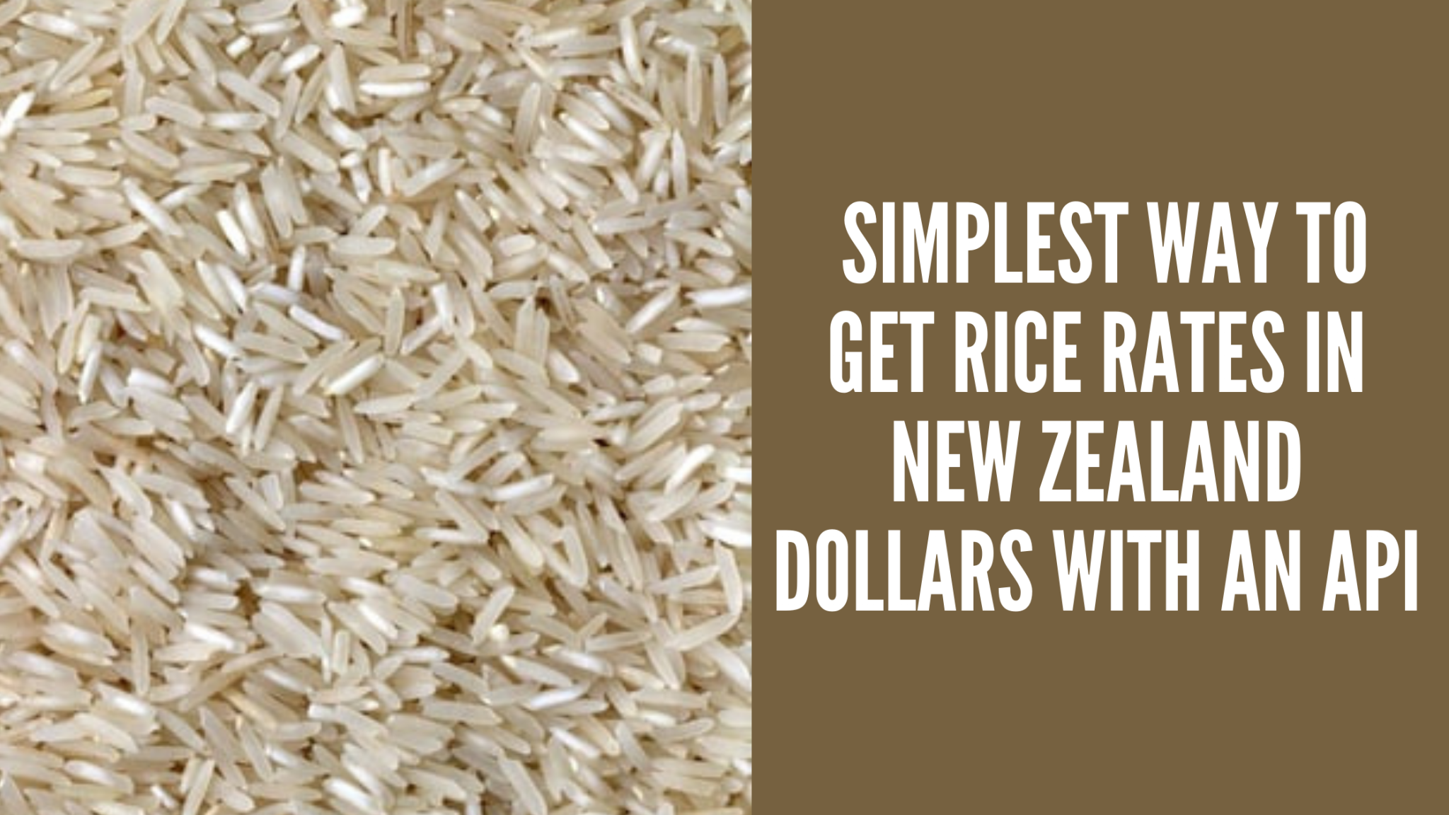 Simplest Way To Get Rice Rates In New Zealand Dollars With An API  