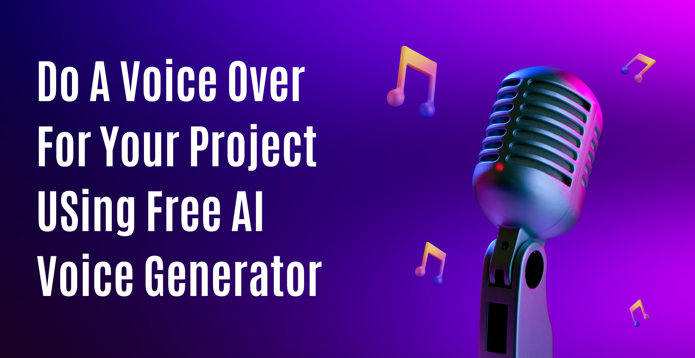 Do A Voice Over For Your Project USing Free AI Voice Generator