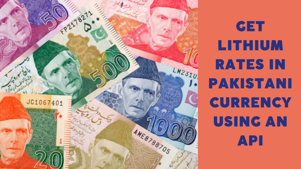 get-lithium-rates-in-pakistani-currency-using-an-api