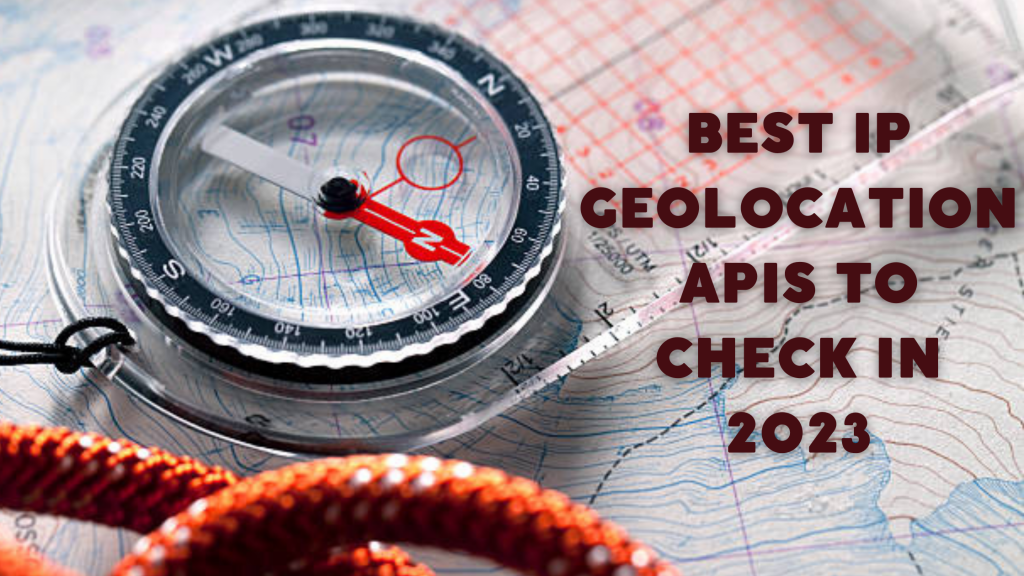 Best IP Geolocation APIs To Check In 2023 1024x576 