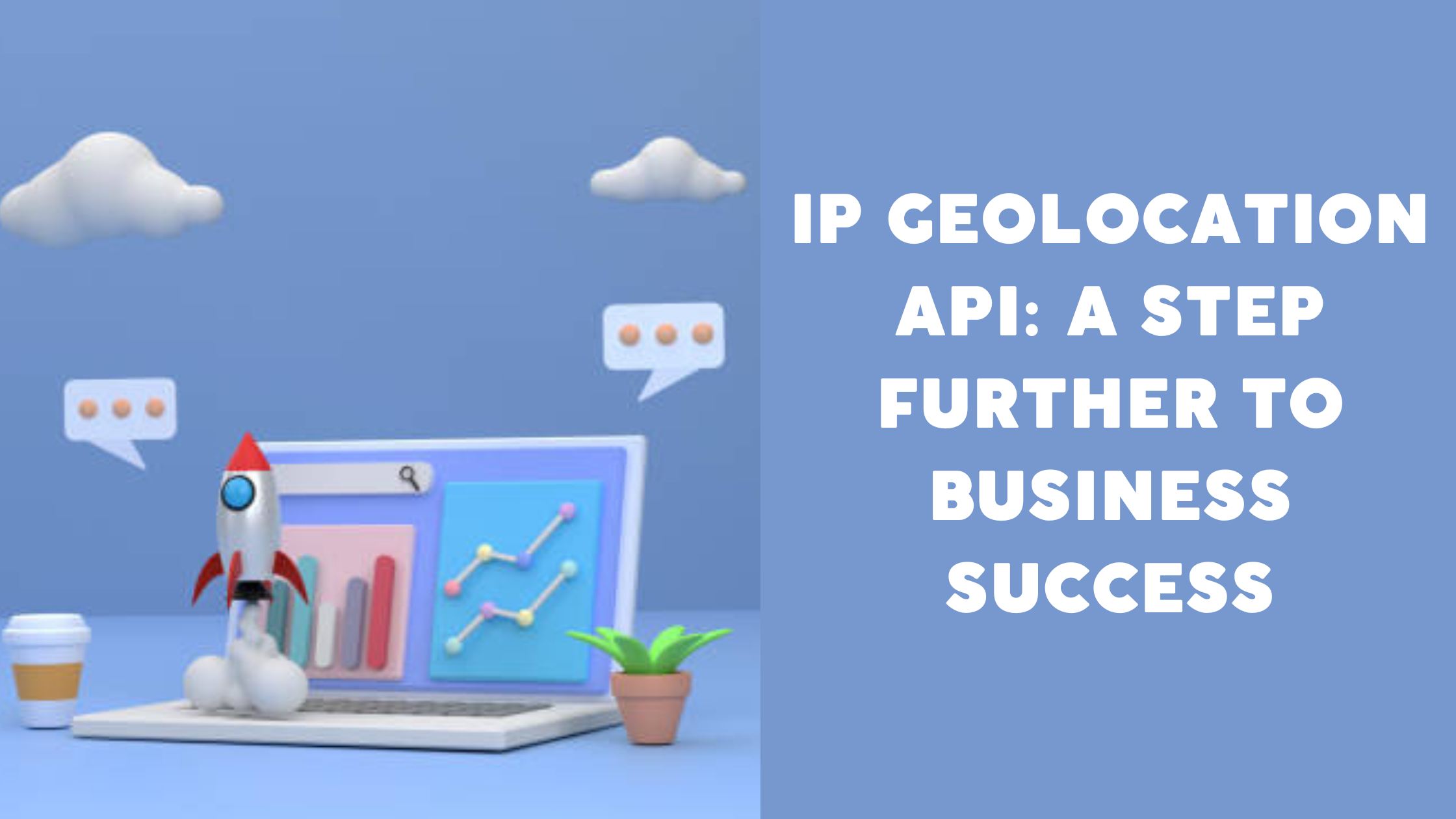 ip-geolocation-api-a-step-further-to-business-success