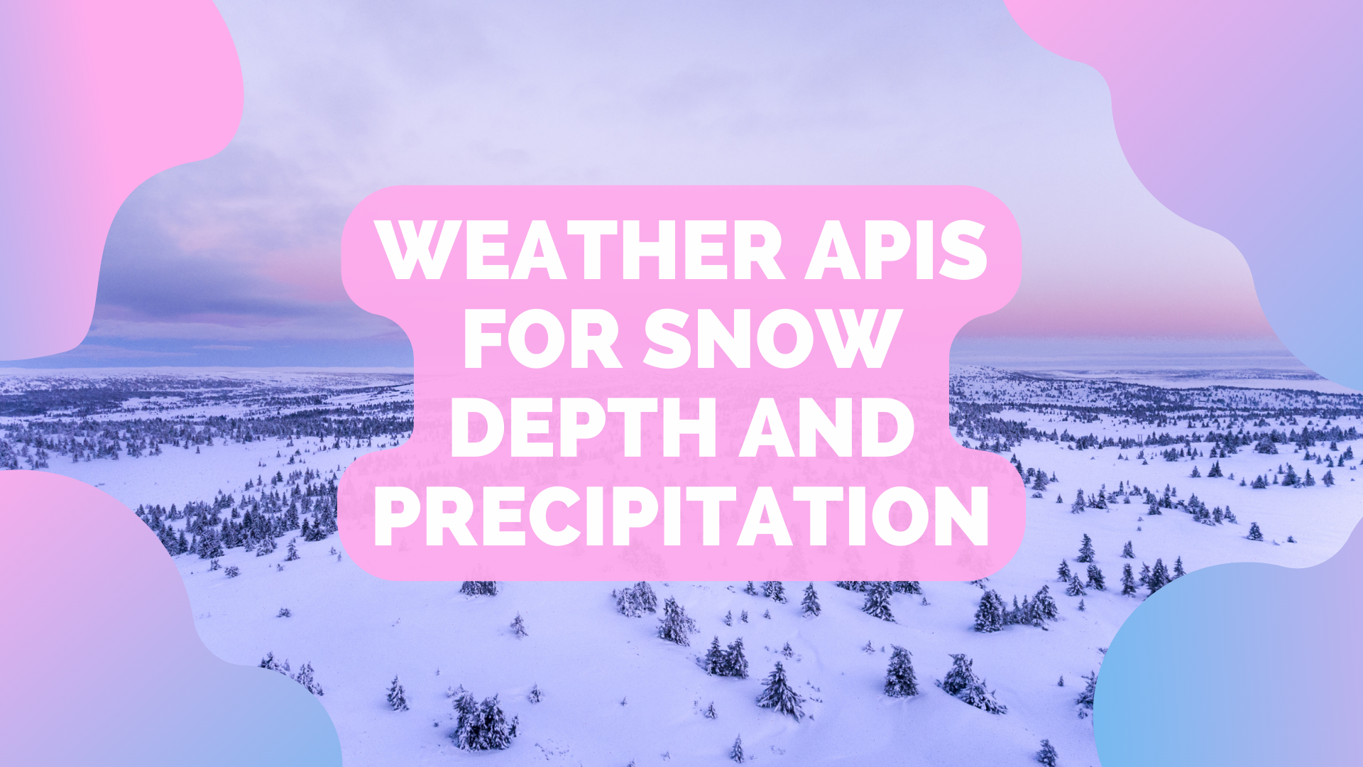 What Weather API Has Data About Precipitation And Snow Depth 