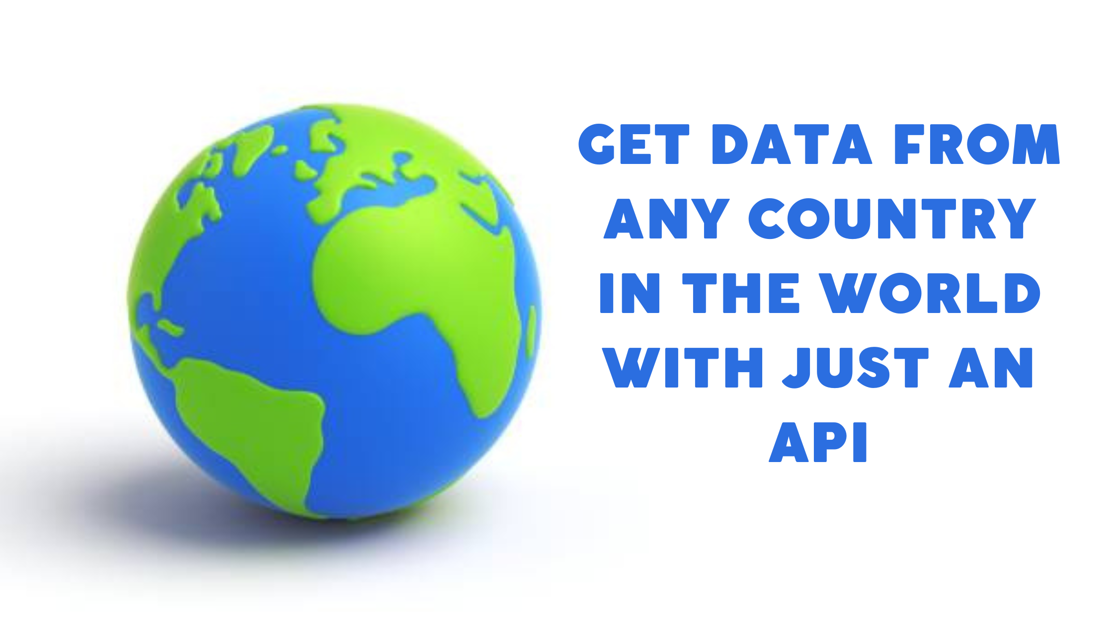 get-data-from-any-country-in-the-world-with-just-an-api