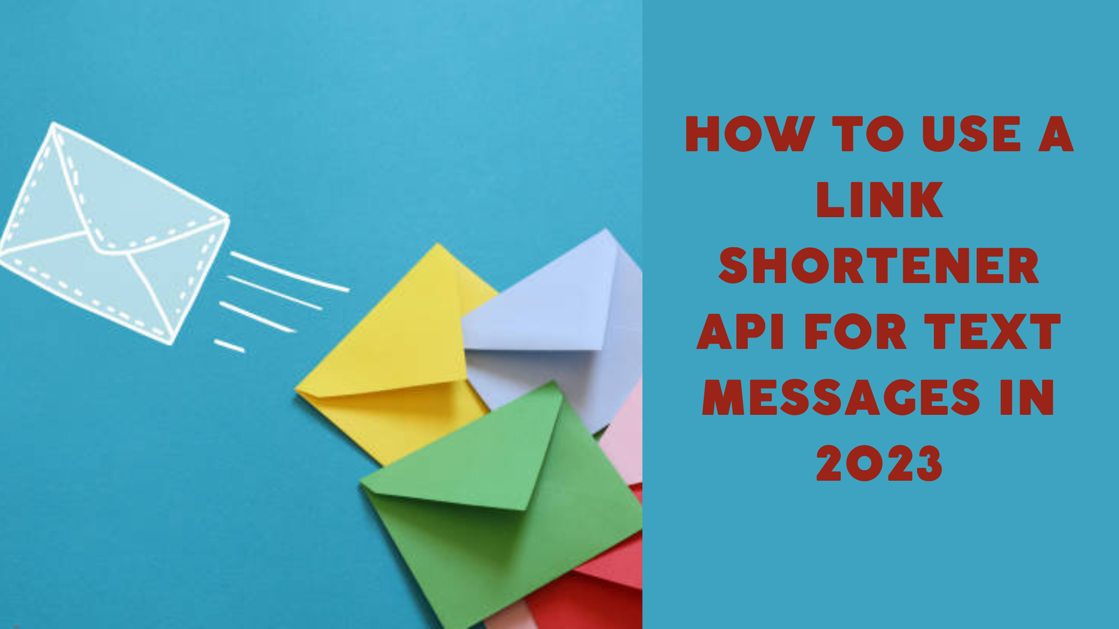 how-to-use-a-link-shortener-api-for-text-messages-in-2023