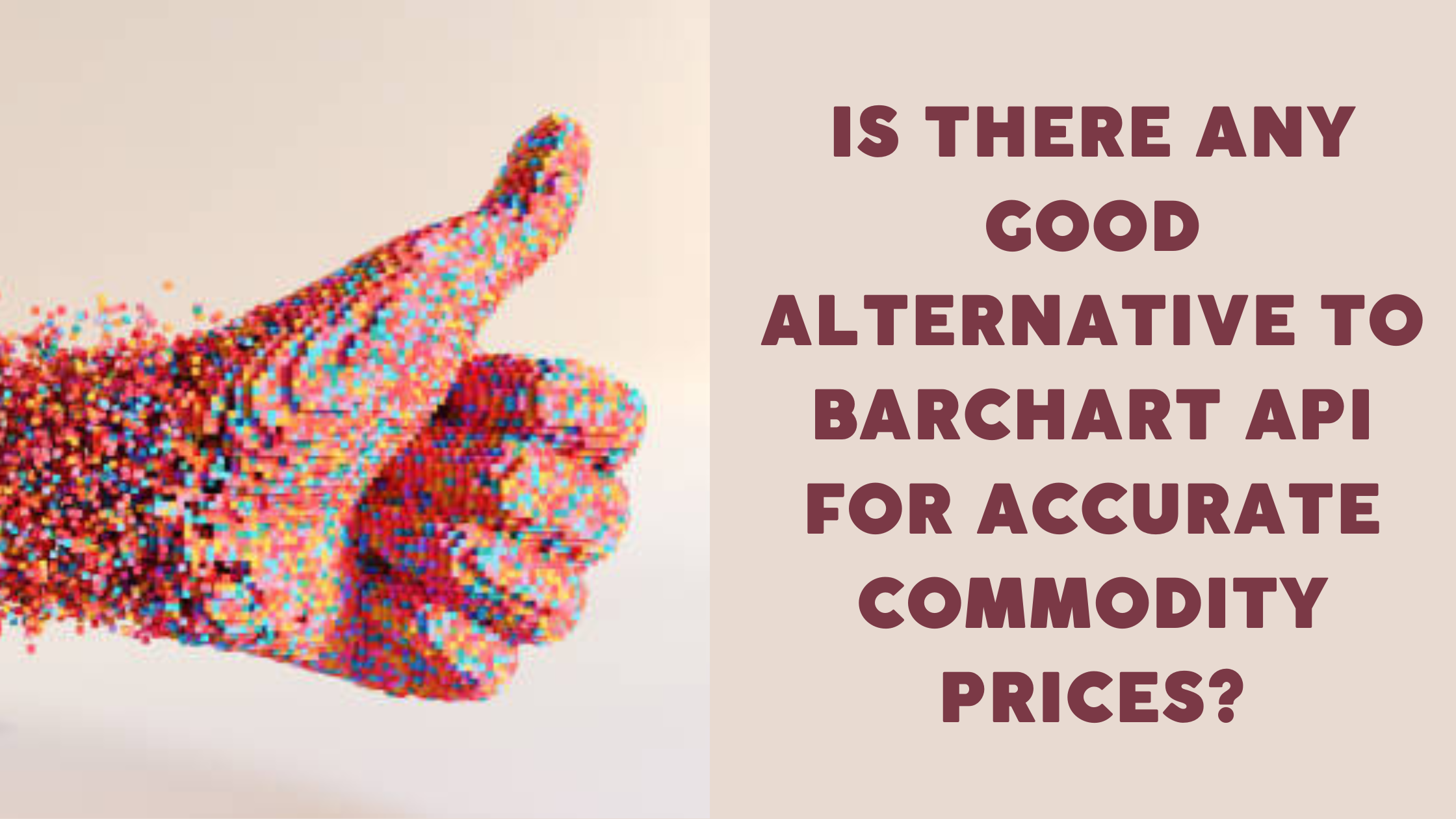 is-there-any-good-alternative-to-barchart-api-for-accurate-commodity