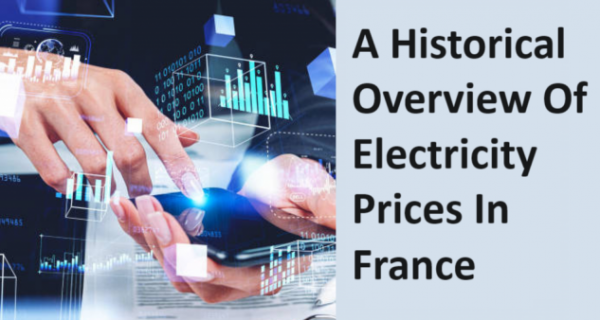 A Historical Overview Of Electricity Prices In France  